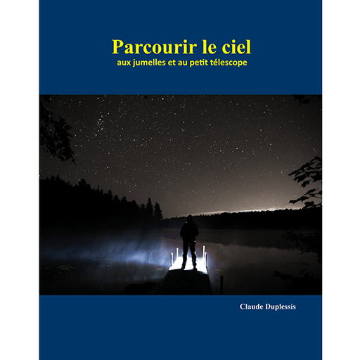 Claude Duplessis Parcourir le ciel - Astronomy Plus